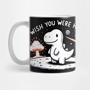 Wish you were here Dinosaur Dino Mug